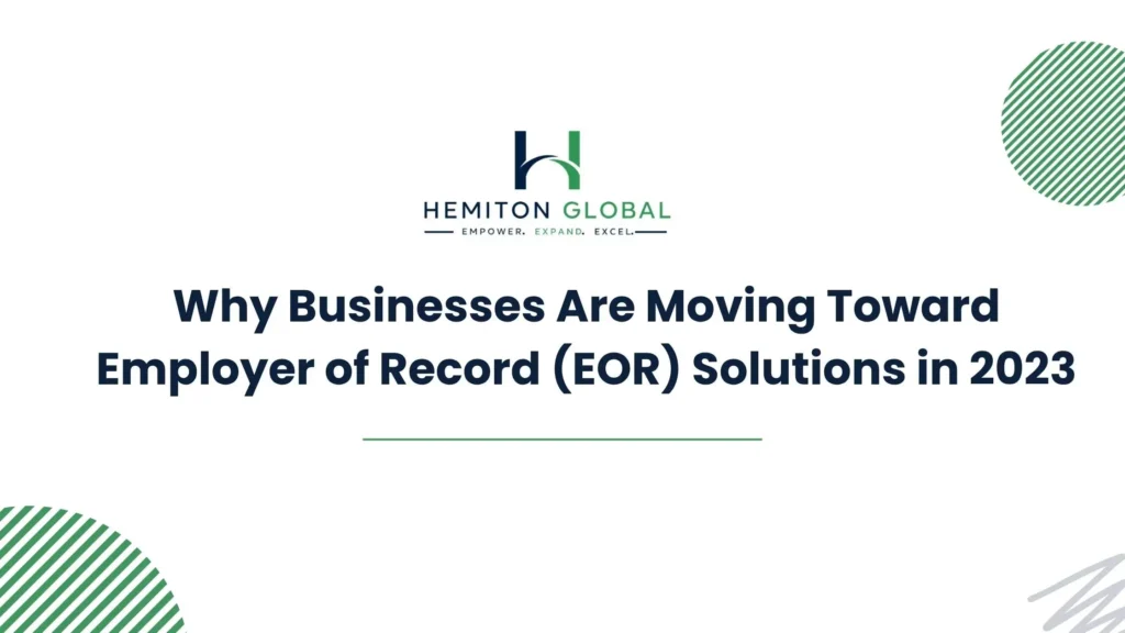 Why Businesses Are Choosing EOR Solutions in 2023