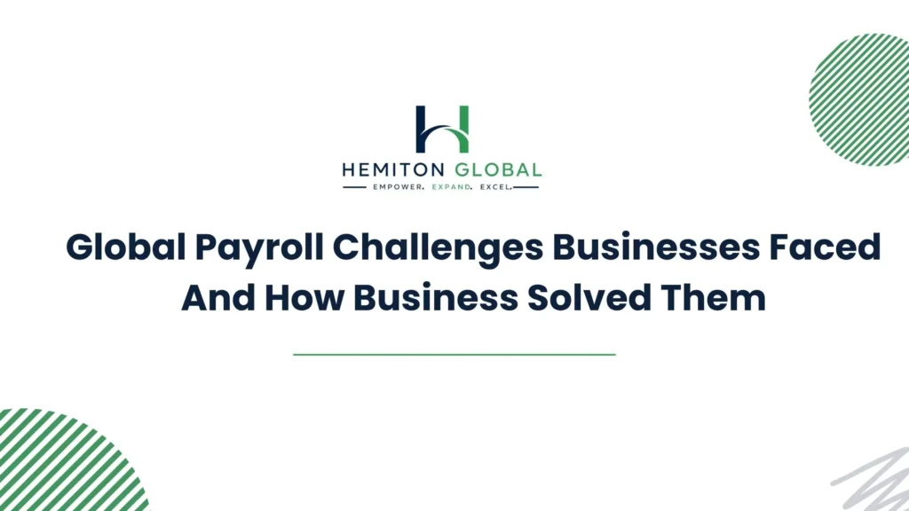 Top International Payroll Challenges for Global Businesses