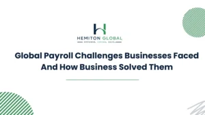 Top International Payroll Challenges for Global Businesses