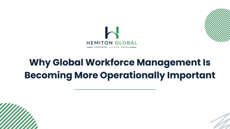 Why Global Workforce Management Is Becoming More Operationally Important
