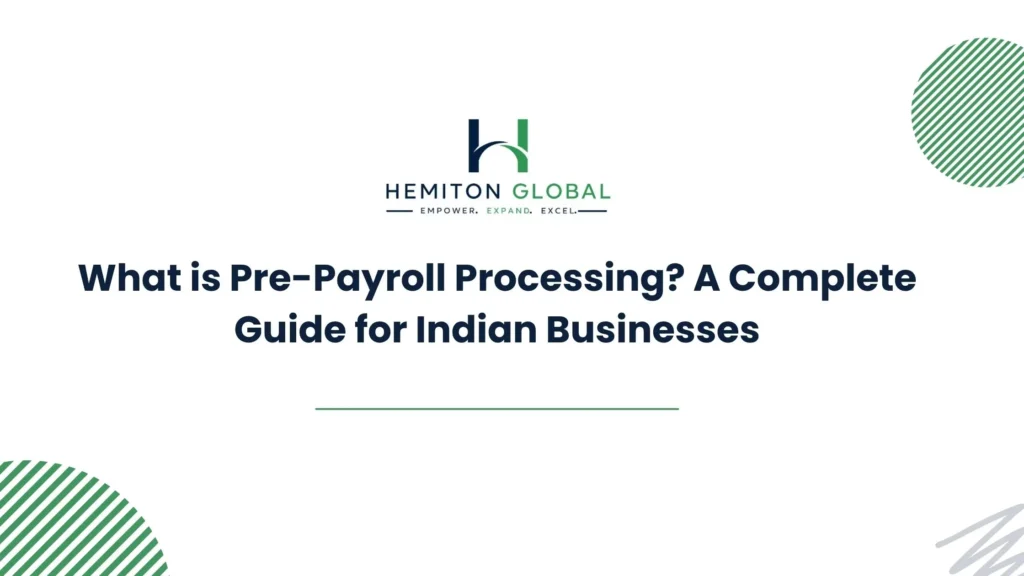 Pre-Payroll Processing in India: Steps, Compliance & Guide